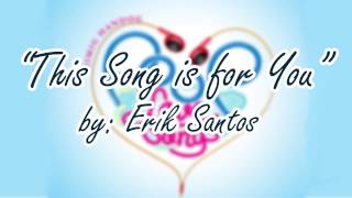 This Song is for You by Erik Santos- Himig Handog P-POP (Star Records) HQ