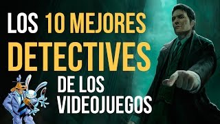 Los 10 MEJORES DETECTIVES de los videojuegos!