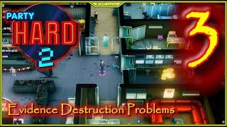 Evidence Destruction Problems Lets Play Party Hard 2 Episode 3 #PartyHard2