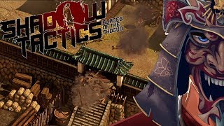 Shadow Tactics Blades of the Shogun COMMANDOS GOES TO JAPAN | Let's Play Shadow Tactics Gameplay