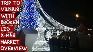 В Вильнюс с гипсом на ноге.  Обзор Рождественской ярмарки
