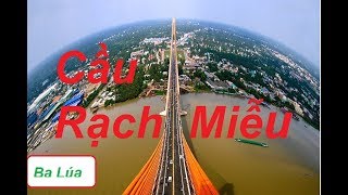 Tiền Giang, Mỹ Tho, Cái Bè, Gò Công, Tân Phước, Rạch Miễu Xây Cầu Đường Về Bến Tre Gần Hơn ►HD 1080◄