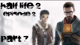 Half-Life 2 Episode Two  Прохождение с комментариями Часть 7