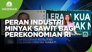BPDPKS & Peran Industri Minyak Sawit Bagi Perekonomian Indonesia