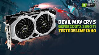Devil May Cry 5 Geforce GTX 1660 Ti 1080p Ultra | FRAME-RATE TESTE | AMD Ryzen 7 2700