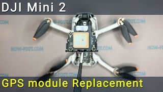 DJI Mini 2 GPS module Replacement. How to fix GPS or IMU data error.