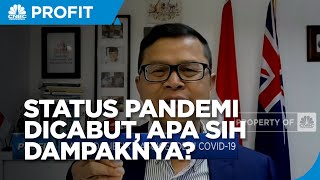 Efek Status Pandemi Covid-19 Dicabut, Ahli Peringatkan Hal Ini