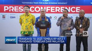 Transaksi TEI 2023 Tembus Rp 401,5 Triliun, Terbesar Dari Malaysia