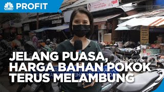 Jelang Puasa, Harga Bahan Pokok Terus Melambung