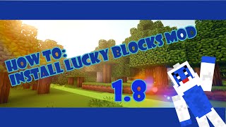 HOW TO: Install Minecraft Lucky Blocks Mod 1.8