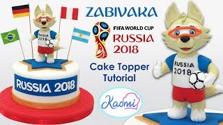 FIFA World Cup Russia 2018: Zabivaka Cake Topper / Cómo hacer a Zabivaka