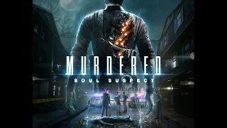 Murdered   Soul Suspect#9 Дом Правосудия и Спасение Джой Финал