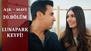 Eğlenceli bir gün! - Aşk ve Mavi 20.Bölüm