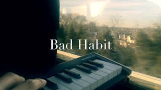 Bad Habit Accompaniment