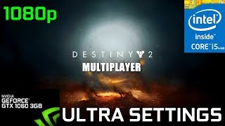 Destiny 2: Multiplayer - i5 4460 - Gainward GTX 1060 3GB - 16GB RAM - 1080p - Gameplay