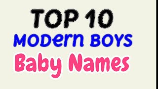 Top 10 Modern Boys Baby Names 2019 to  2020