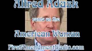 Alfred Adask - American Woman Rant {Complete}