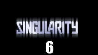 Singularity - Серия 6 [Печь]