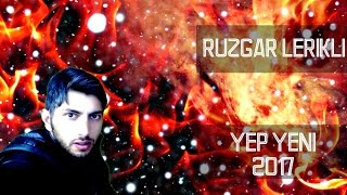 RUZGAR LERIKLI INTA MUALLIM YEP YENI KLIP 2017 (YENI VERSION)