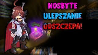 Nosbyte ulepszanie odszczepa !  * Nostale *