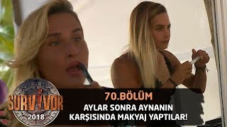 Aylar sonra makyaj yaptılar... | 70. Bölüm | Survivor 2018