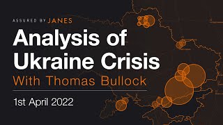 Analysis of the Ukraine crisis | 1st April | Janes Analysis