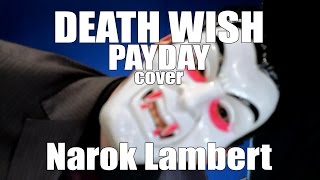 Death Wish (Payday 2, Simon Viklund, Full Cover). Tribute!