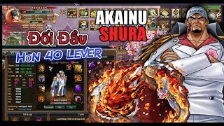 Bình Luận Game Vua Hải Tặc AKAINU SHURA Đối Đầu Đối Thủ Hơn Mình 40 Level :)))