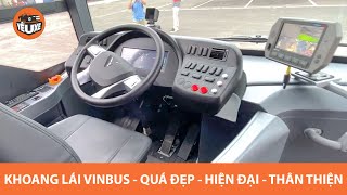 Chưa bao giờ thấy khoang lái xe buýt thế này - ĐẸP - HIỆN ĐẠI - THÂN THIỆN - Tuyệt vời VinFast