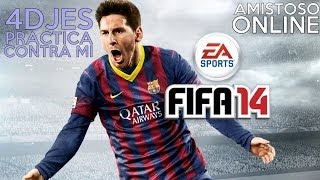 Fifa 14 - Online: 4djes Practica Contra Mi
