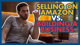 Selling On Amazon vs. Building A Business (Staying In Your Zone Of Genius)