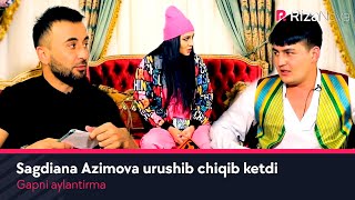 Gapni aylantirma - Sagdiana Azimova urushib chiqib ketdi