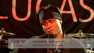 Samuel Lucas-Kings of Leon-Use somebody cover- Samuel Lucas & Matic Ajdic