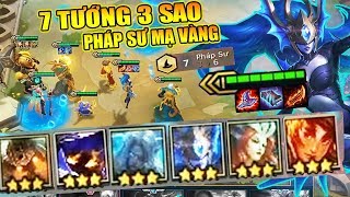 7 TƯỚNG 3 SAO ? DÁT VÀNG FULL CÂY PHÁP SƯ NHÂN PHẨM TỐI THƯỢNG LÀ ĐÂY !