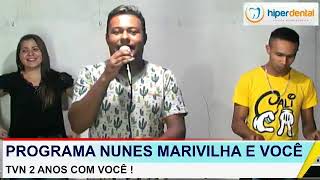 PROGRAMA NUNES MARAVILHA E VOCE  04-02- 2020