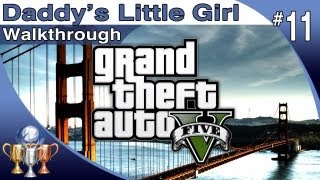 GTA 5 - Walkthrough Part 11 - Daddy's Little Girl - Michael (Grand Theft Auto V)