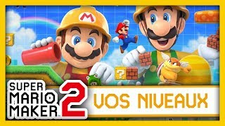 ? SUPER MARIO MAKER 2 EN LIVE ! JE FAIS VOS NIVEAUX !