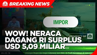 BPS: Neraca Dagang Indonesia di Juni 2022 Surplus USD 5,09 Miliar