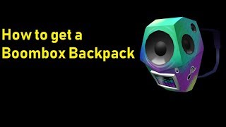 How to get Boombox Backpack /Roblox Event
