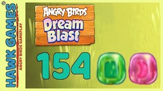 Angry Birds Dream Blast Level 154 - Walkthrough, No Boosters