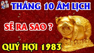 Tu Vi Thang 10 ÂL Tuổi Quý Hợi 1983 Vận Hạn Sẽ Ra Sao? Giàu Có Hay Nghèo Khổ | TỬ VI TÀI LỘC