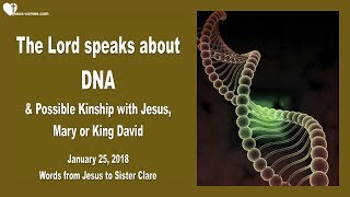 JESUS SPEAKS ABOUT DNA & POSSIBLE KINSHIP WITH HIM, MARY OR KING DAVID ❤️ Love Letter from Jesus