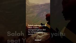 SAAT YESUS MENGASINGKAN DIRI KE TEMPAT YANG SUNYI | Jawaban.com