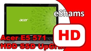 ACER E5 571 HDD SSD UpGrade