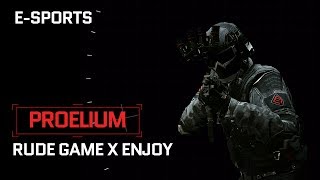 RUDE GAME X ENJOY | PROELIUM WARFACE