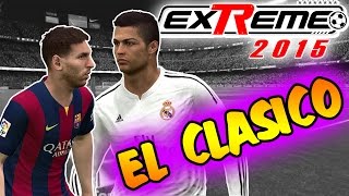 PES 2015 (exTReme 15) ile EL CLASICO