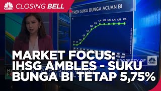 Market Focus: IHSG Makin Terpuruk – Suku Bunga BI Tetap 5,75%