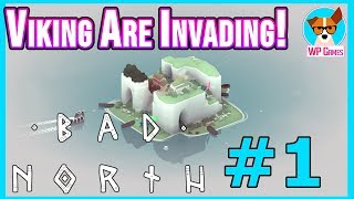 VIKINGS ARE INVADING OUR KINGDOM!!!  |  Let's Play Bad North [Episode 1]