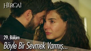 Böyle bir sevmek varmış - Hercai 29. Bölüm