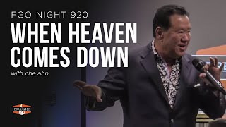 WHEN HEAVEN COMES DOWN | Che Ahn | FGO Night 920